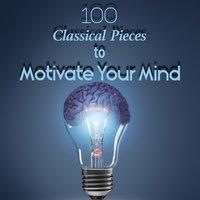 100 Classical Pieces to Motivate Your Mind