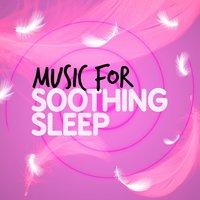 Music for Soothing Sleep