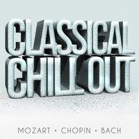 Classical Chillout - Mozart, Chopin + Bach