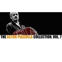 The Astor Piazzolla Collection, Vol. 7
