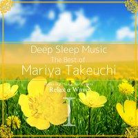 Deep Sleep Music - The Best of Mariya Takeuchi, Vol. 1: Relaxing Music Box Covers