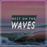 Rest on the Waves