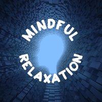 Mindful Relaxation