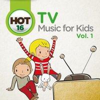 Hot 16 TV Music for Kids, Vol. 1