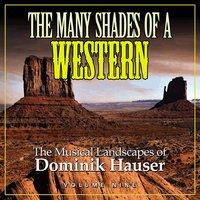 The Many Shades of a Western: The Musical Landscapes of Dominik Hauser, Vol. 9
