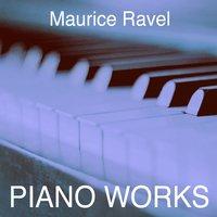 Maurice Ravel: Piano Works
