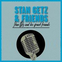 Stan Getz and His Great Friends