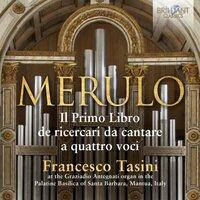 Merulo: Organ Music il primo libro de ricercari da cantare, a quattro oci