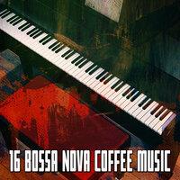 16 Bossa Nova Coffee Music
