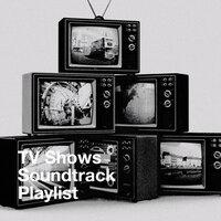 TV Shows Soundtrack Playlist