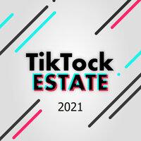 Tik Tock Estate 2021