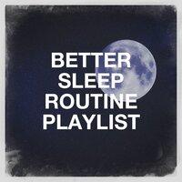 Better Sleep Routine Playlist