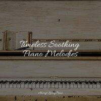 Timeless Soothing Piano Melodies