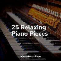 25 Relaxing Piano Pieces