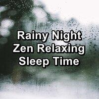 Rainy Night Zen Relaxing Sleep Time