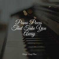 Piano Pieces That Take You Away