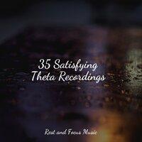 35 Satisfying Theta Recordings