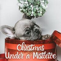 Christmas Under a Mistletoe