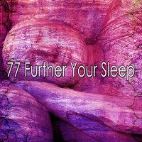 77 Further Your Sleep