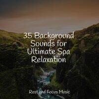 35 Background Sounds for Ultimate Spa Relaxation