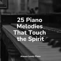 25 Piano Melodies That Touch the Spirit
