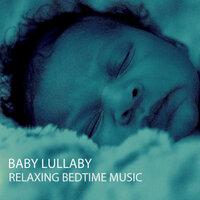 Baby Lullaby: Relaxing Bedtime Music