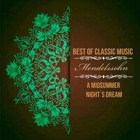 Best of Classic Music, Mendelssohn - A Midsummer Night's Dream