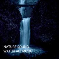 Nature Sound: Waterfall Music
