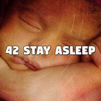 42 Stay Asleep