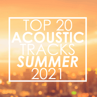 Top 20 Acoustic Tracks Summer 2021