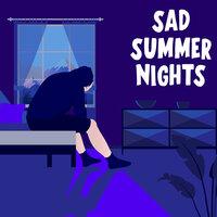 Sad Summer Nights