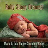 Baby Sleep Dreams : Music to help Babies Sleep and Relax