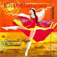 Chatschaturjan: Musik aus den Ballett Gajaneh / Maskerade Suite