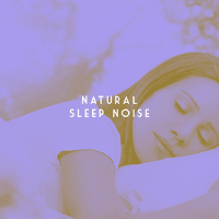 Natural Sleep Noise