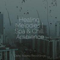 Healing Melodies | Spa & Chill Ambience