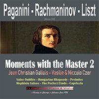 Moments with the Masters 2 - Liszt, Rachmaninoff and Paganini