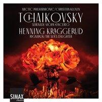 Tchaikovsky: Serenade, Violin Concerto. Kraggerud: The sun’s daughter