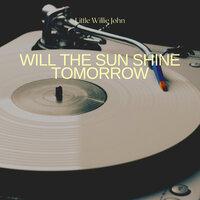 Will the Sun Shine Tomorrow