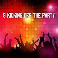 9 Kicking Off the Party