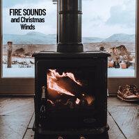 Fire Sounds and Christmas Winds