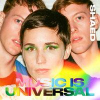 Music Is Universal: PRIDE by SHAED