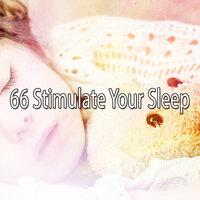 66 Stimulate Your Sleep
