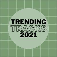 Trending Tracks 2021