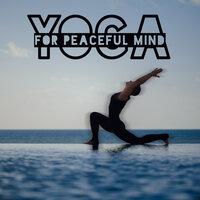 Yoga for Peaceful Mind - Soft Energy Music, Stretching Out, Chakra Flow, Meditation Wonderful