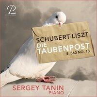 Schwanengesang, No. 13: Die Taubenpost (After Schubert), S. 560