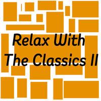 Relax With The Classics II