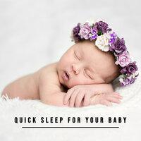 Quick Sleep for Your Baby – Soothing New Age Melodies for Toddlers, Goodnight, Cradle Song, Tranquility