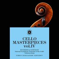 Cello Masterpieces Vol IV - Bocherini & Schumann: Radu Aldulescu