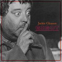 Jackie Gleason Presents His Original Music for "Gigot"