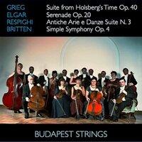 Grieg: Suite from Holberg's Time, Op. 40 - Elgar: Serenade for String Orchestra, Op. 20 - Respighi: Antiche Arie e Danze Suite No. 3, IOR 4 - Britten: Simple Symphony, Op. 4